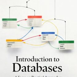 Introduction to Databases: A Focus on Practical Solutions (4th Edition) — Digital Access  (new)